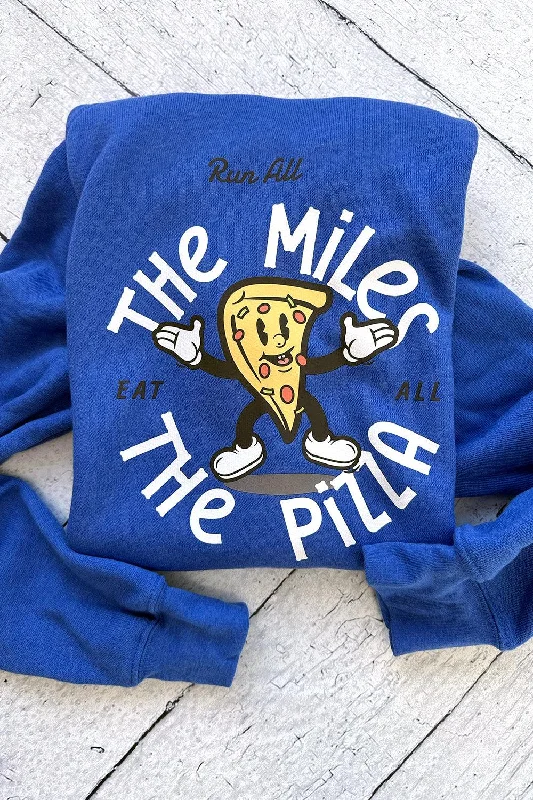 Run All The Miles, Eat All The Pizza Unisex Sweatshirt Hoodie Sweatshirt Pullover